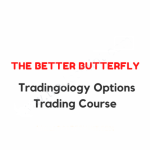 The Better Butterfly – Options Trading Course