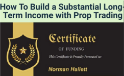 How To Build a Substantial Long-Term Income with Prop Trading